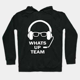 whats up team Hoodie